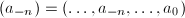 $(a_{-n})=(\ldots, a_{-n},\ldots,a_0)$