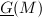 $\underline{G}(M)$