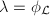 $\lambda=\phi_\mathcal{L}$