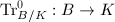 $\Tr_{B/K}^0: B\rightarrow K$