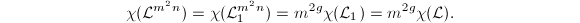 $$\chi(\mathcal{L}^{m^2n})=\chi(\mathcal{L}_1^{m^2n})=m^{2g}\chi(\mathcal{L}_1)=m^{2g}\chi(\mathcal{L}).$$