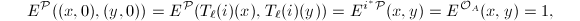 $$E^\mathcal{P}((x,0),(y,0))=E^\mathcal{P}(T_\ell (i)(x), T_\ell (i)(y))=E^{i^*\mathcal{P}}(x,y)=E^{\mathcal{O}_A}(x,y)=1,$$