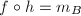 $f\circ h=m_B$