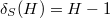 $\delta_S(H)=H-1$