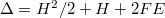 $\Delta=H^2/2+H+2FE$