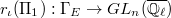 $r_{\iota}(\Pi_1):\Gamma_E\rightarrow GL_n(\overline{\mathbb{Q}_\ell})$