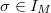 $\sigma\in I_M$