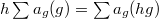 $h\sum a_g(g)=\sum a_g (hg)$