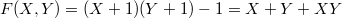 $F(X,Y)=(X+1)(Y+1)-1=X+Y+XY$