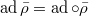 $\ad\bar\rho=\ad\circ\bar\rho$