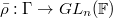 $\bar\rho:\Gamma\rightarrow GL_n(\mathbb{F})$