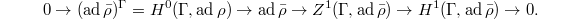 $$0\rightarrow (\ad\bar\rho)^\Gamma=H^0(\Gamma,\ad\rho)\rightarrow\ad \bar\rho\rightarrow Z^1(\Gamma,\ad\bar\rho)\rightarrow H^1(\Gamma,\ad\bar\rho)\rightarrow0.$$