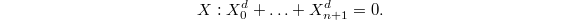 $$X: X_0^d+\ldots+ X_{n+1}^d=0.$$