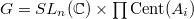 $G=SL_n(\mathbb{C})\times \prod\mathrm{Cent}(A_i)$