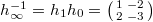 $h_\infty^{-1}= h_1h_0 =\left(\begin{smallmatrix}1 & -2 \\ 2 &-3\end{smallmatrix}\right)$