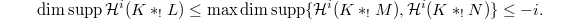 $$\dim \supp \mathcal{H}^i(K*_!L)\le \max \dim \supp\{ \mathcal{H}^i(K*_!M), \mathcal{H}^i(K*_!N)\}\le -i.$$