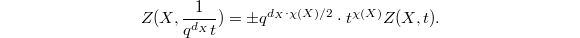 $$Z(X,\frac{1}{q^{d_X}t})=\pm q^{d_X\cdot\chi(X)/2}\cdot t^{\chi(X)}Z(X,t).$$