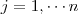 j=1,\cdots n