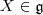 X\in \mathfrak g 