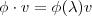 \phi\cdot v=\phi(\lambda)v