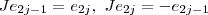 Je_{2j-1}=e_{2j},\  Je_{2j}=-e_{2j-1}