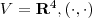 V=\mathbf R^4, (\cdot,\cdot)