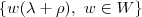 \{w(\lambda +\rho),\ w\in W\}