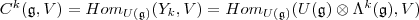 C^k(\mathfrak g, V)=Hom_{U(\mathfrak g)}(Y_k,V)}= Hom_{U(\mathfrak g)}(U(\mathfrak g)\otimes \Lambda^k(\mathfrak g),V) C^k(\mathfrak g, V)=Hom_{U(\mathfrak g)}(Y_k,V)}= Hom_{U(\mathfrak g)}(U(\mathfrak g)\otimes \Lambda^k(\mathfrak g),V)