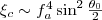 \xi_c\sim f_a^4\sin ^2\frac{\theta_0}{2} \xi_c\sim f_a^4\sin ^2\frac{\theta_0}{2}