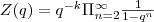 Z(q)=q^{-k}\Pi_{n=2}^\infty \frac{1}{1-q^n} Z(q)=q^{-k}\Pi_{n=2}^\infty \frac{1}{1-q^n}