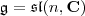 \mathfrak g=\mathfrak{sl}(n,\mathbf C)