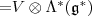 \mathcal =V\otimes \Lambda^* (\mathfrak g^*)