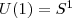 U(1)=S^1