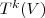 T^k(V)