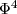 \Phi^4