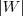 |W|