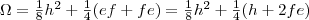 \Omega=\frac{1}{8}h^2 + \frac{1}{4}(ef +fe)=\frac{1}{8}h^2 + \frac{1}{4}(h +2fe)