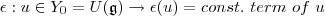 \epsilon : u\in Y_0=U(\mathfrak g) \rightarrow \epsilon (u) = const.\ term\ of\ u \epsilon : u\in Y_0=U(\mathfrak g) \rightarrow \epsilon (u) = const.\ term\ of\ u