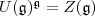 U(\mathfrak g)^{\mathfrak g}=Z(\mathfrak g)