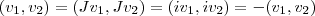(v_1,v_2)=(Jv_1,Jv_2)=(iv_1,iv_2)=-(v_1,v_2) (v_1,v_2)=(Jv_1,Jv_2)=(iv_1,iv_2)=-(v_1,v_2)