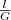 \frac{l}{G}