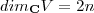 dim_{\mathbf C}V =2n