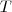 T
