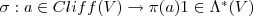 \sigma: a\in Cliff(V)\rightarrow \pi(a)1\in \Lambda^*(V) \sigma: a\in Cliff(V)\rightarrow \pi(a)1\in \Lambda^*(V)
