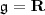 \mathfrak g=\mathbf R