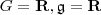 G=\mathbf R, \mathfrak g =\mathbf R G=\mathbf R, \mathfrak g =\mathbf R