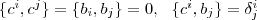 \{c^i,c^j\}=\{b_i,b_j\}=0,\ \ \{c^i,b_j\}=\delta^i_j \{c^i,c^j\}=\{b_i,b_j\}=0,\ \ \{c^i,b_j\}=\delta^i_j