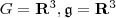 G=\mathbf R^3, \mathfrak g =\mathbf R^3 G=\mathbf R^3, \mathfrak g =\mathbf R^3