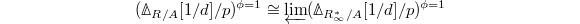 $$(\Delta_{R/A}[1/d]/p)^{\phi=1}\cong\varprojlim(\Delta_{R_\infty^*/A}[1/d]/p)^{\phi=1}$$