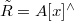 $\tilde R=A[x]^\wedge$